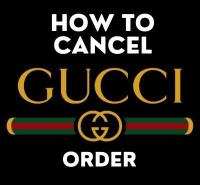 cancel gucci order